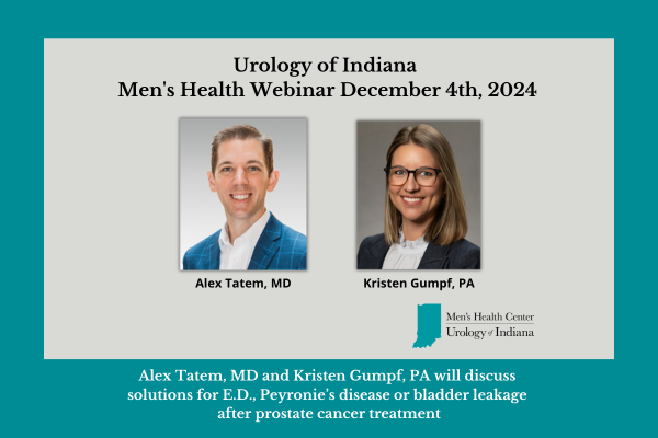 Urology of Indiana Men’s Health Webinar December 4th, 2024: E.D., Peyronie’s and Bladder Leakage